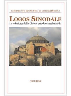 LOGOS SINODALE LA MISSIONE DELLA CHIESA ORTODOSSA NEL MONDO