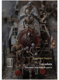 CADUTA. FASCISMO E MACCHINA DA GUERRA (LA)