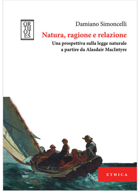 NATURA, RAGIONE E RELAZIONE. UNA PROSPETTIVA SULLA LEGGE NATURALE