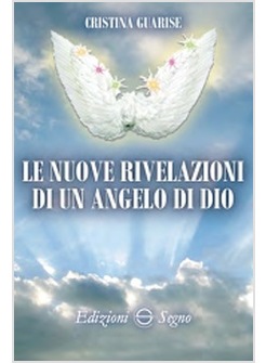 LE NUOVE RIVELAZIONI DI UN ANGELO DI DIO 