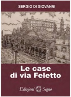 LE CASE DI VIA FELETTO