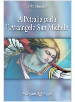 A PETRALIA PARLA L'ARCANGELO SAN MICHELE
