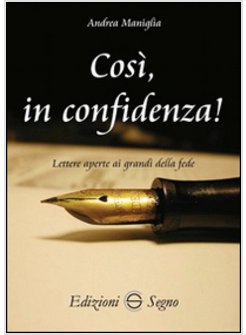 COSI' IN CONFIDENZA! LETTERE APERTE DI GRANDI DELLA FEDE