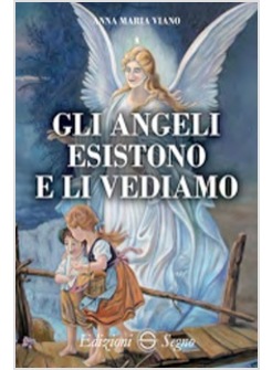 GLI ANGELI ESISTONO E LI VEDIAMO