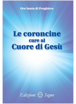 LE CORONCINE CARE AL CUORE DI GESU'. ORA SANTA DI PREGHIERA