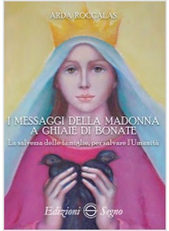 I MESSAGGI DELLA MADONNA A GHIAIE DI BONATE