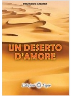 UN DESERTO D'AMORE VOLUME I