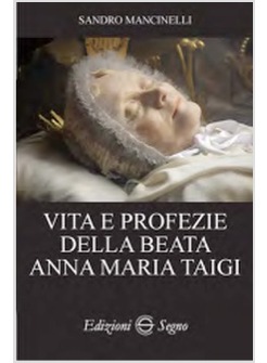 VITA E PROFEZIE DELLA BEATA ANNA MARIA TAIGI