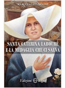 SANTA CATERINA LABOURE' E LA MEDAGLIA CHE CI SALVA