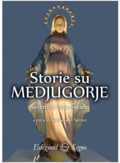 STORIE SU MEDJUGORIE SACERDOTI RACCONTANO