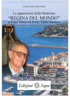 LE APPARIZIONI DELLA MADONNA "REGINA DEL MONDO" A ENZO ALLOCCI