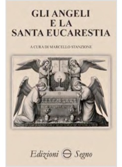 GLI ANGELI E LA SANTA EUCARESTIA