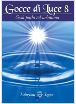 GOCCE DI LUCE 8. GESU' PARLA AD UN'ANIMA