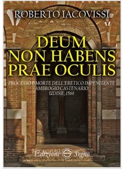 DEUM NON HABENS PRAE OCULIS