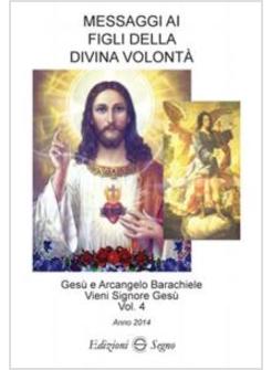 MESSAGGI AI FIGLI DELLA DIVINA VOLONTA' VOL. 4 ANNO 2014