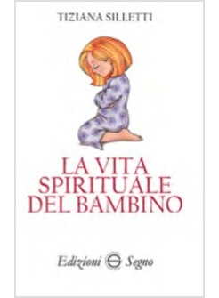 VITA SPIRITUALE DEL BAMBINO (LA)