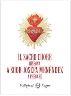 IL SACRO CUORE INSEGNA A PREGARE