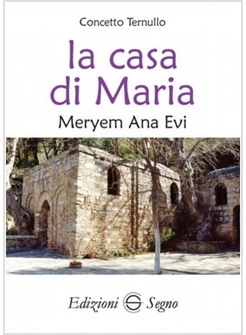 LA CASA DI MARIA. MERYEM ANA EVY