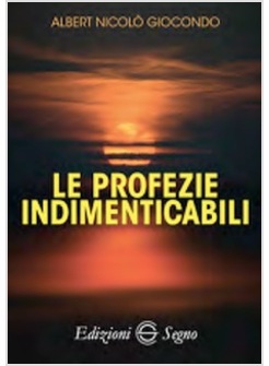 LE PROFEZIE INDIMENTICABILI