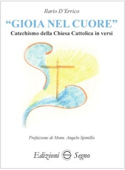 "GIOIA NEL CUORE" CATECHISMO DELLA CHIESA CATTOLICA IN VERSI