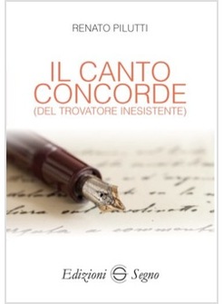 IL CANTO CONCORDE (DEL TROVATORE INESISTENTE)