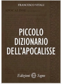 PICCOLO DIZIONARIO DELL'APOCALISSE