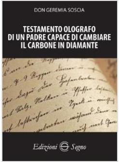 TESTAMENTO OLOGRAFO DI UN PADRE CAPACE DI CAMBIARE IL CARBONE IN DIAMANTE