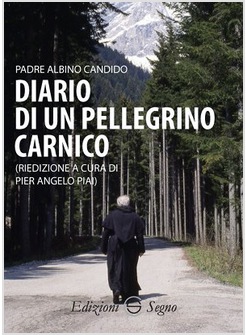 DIARIO DI UN PELLEGRINO CARNICO