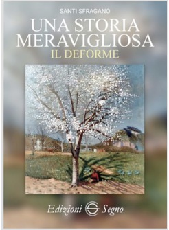 UNA STORIA MERAVIGLIOSA IL DEFORME