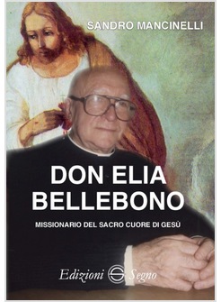DON ELIA BELLEBONO MISSIONARIO DEL SACRO CUORE DI GESU'