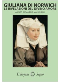 GIULIANA DI NORWICH LE RIVELAZIONI DEL DIVINO AMORE