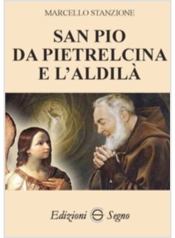 SAN PIO DA PIETRALCINA E L'ALDILA'