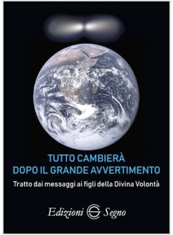 TUTTO CAMBIERA' DOPO IL GRANDE AVVERTIMENTO