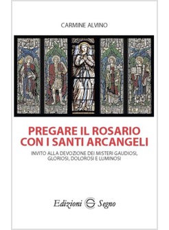 PREGARE IL ROSARIO CON I SANTI ARCANGELI