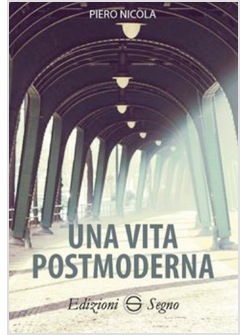 UNA VITA POSTMODERNA