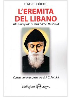L'EREMITA DEL LIBANO VITA PRODIGIOSA DI SAN CHARBEL MAKHLOUF