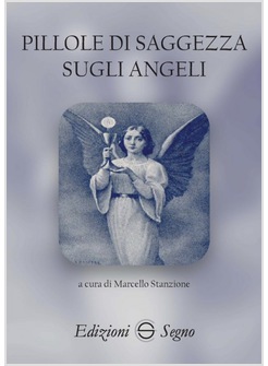 PILLOLE DI SAGGEZZA SUGLI ANGELI