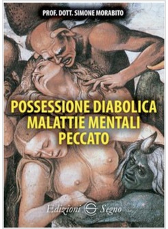 POSSESSIONE DIABOLICA MALATTIE MENTALI PECCATO