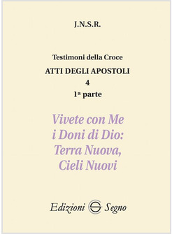 ATTI DEGLI APOSTOLI. VOL. 4/1: VIVETE CON ME I DONI DI DIO