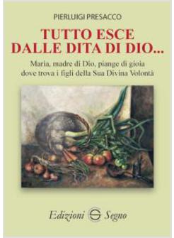 TUTTO ESCE DALLE DITA DI DIO
