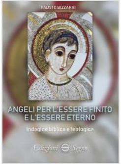 ANGELI PER L'ESSERE FINITO E L'ESSERE ETERNO