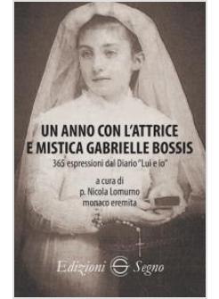 UN ANNO CON L'ATTRICE E MISTICA GABRIELLE BOSSIS 