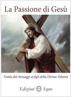 LA PASSIONE DI GESU'