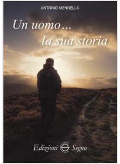 UN UOMO... LA SUA STORIA