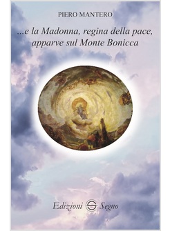 E LA MADONNA REGINA DELLA PACE APPARVE SUL MONTE BONICCA