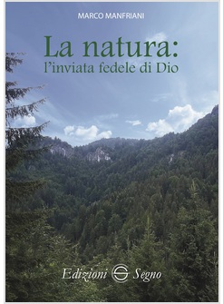 LA NATURA: L'INVIATA FEDELE DI DIO