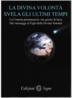 LA DIVINA VOLONTA' SVELA GLI ULTIMI TEMPI 