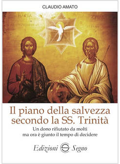 IL PIANO DELLA SALVEZZA SECONDO LA SS. TRINITA'