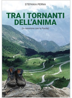 TRA I TORNANTI DELL'ANIMA. IN CAMMINO CON LA PAROLA