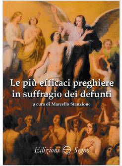 LE PIU' EFFICACI PREGHIERE IN SUFFRAGIO DEI DEFUNTI 